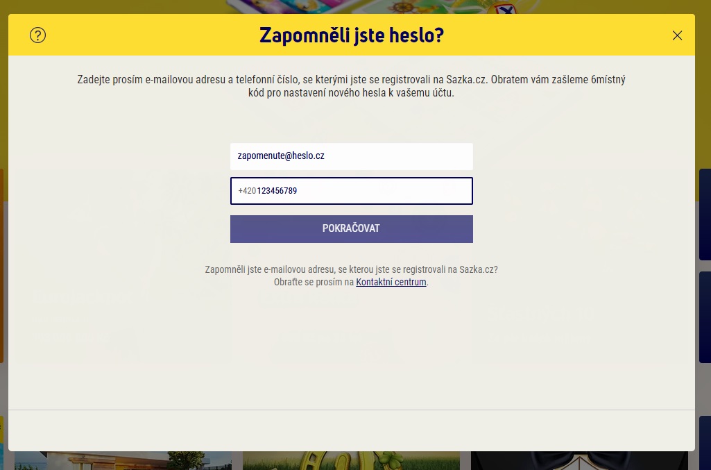 Vyplňte e-mail a telefonní číslo, se kterými jste se registrovali na Sazka.cz. Pokud si e-mail nepamatujete, obraťte se na Kontaktní centrum.