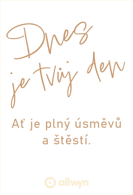 Dnes je tvůj den